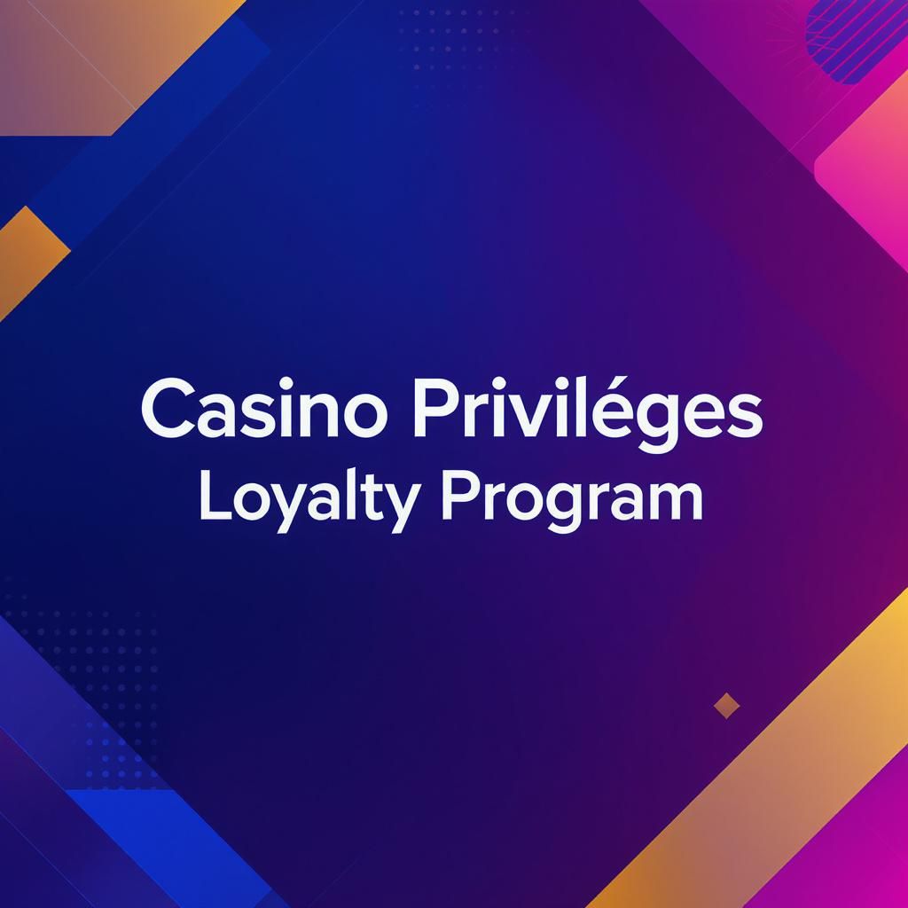 Casino Privilèges Loyalty Program